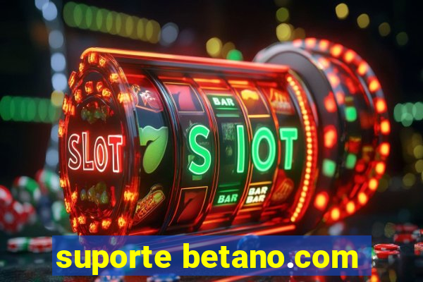 suporte betano.com